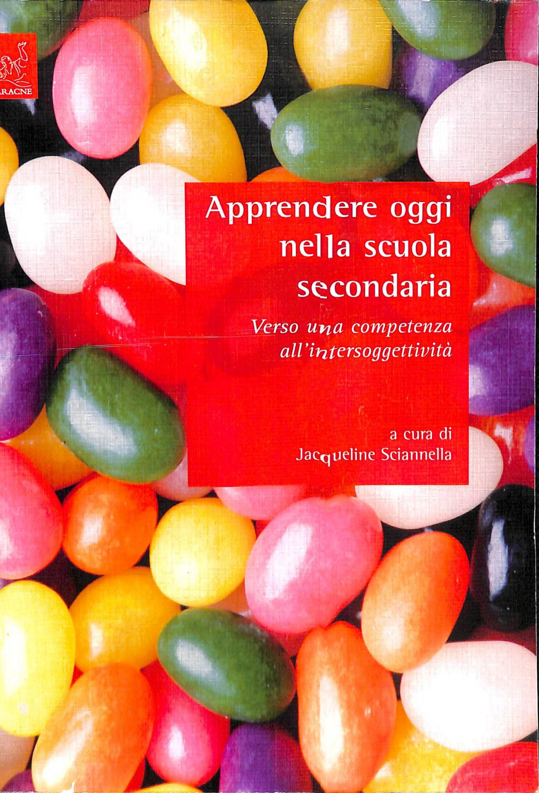 Apprendere oggi nella scuola secondaria. Verso una competenza all'intersoggettività
di Jacqueline Sciannella