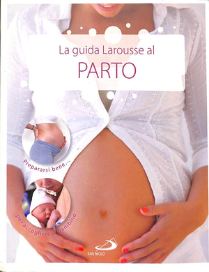 La guida Larousse al parto
di Benoît Le Goedec