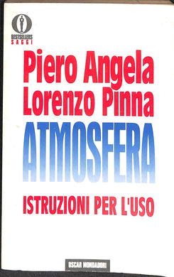 L' atmosfera: istruzioni per l'uso
di Piero Angela, Lorenzo Pinna