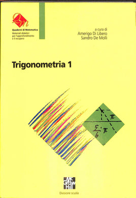 Trigonometria vol.1
di Di Libero A., De Molli S. (a cura di)