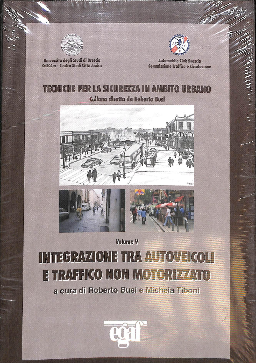 Integrazione tra autoveicoli e traffico non motorizzato. Tecniche per la sicurezza in ambito urbano
di R. Busi (a cura di)