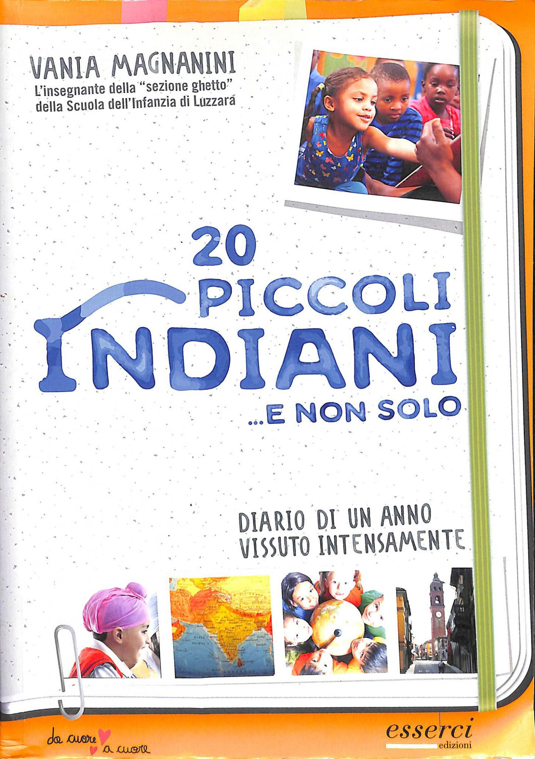 20 piccoli indiani... e non solo. Diario di un anno vissuto intensamente
di Vania Magnanini