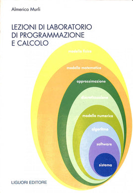 Lezioni di laboratorio di programmazione e calcolo
di Almerico Murli