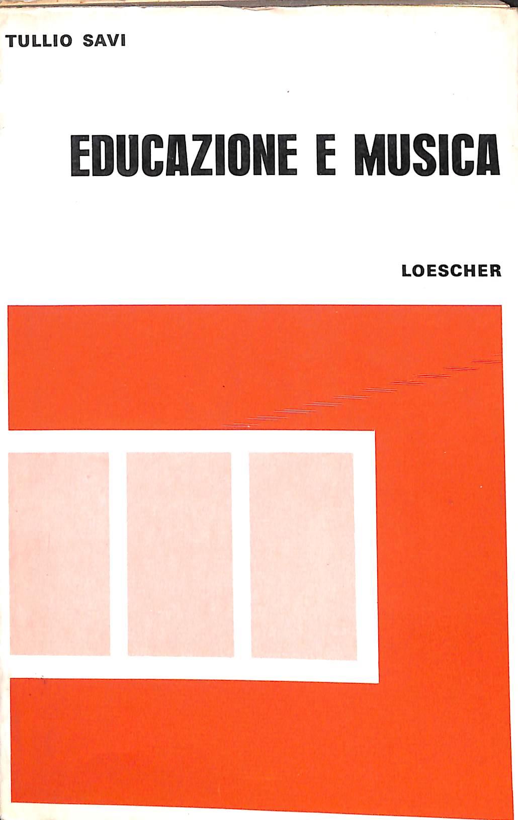 Educazione e musica / Tullio Savi Loescher, 1968