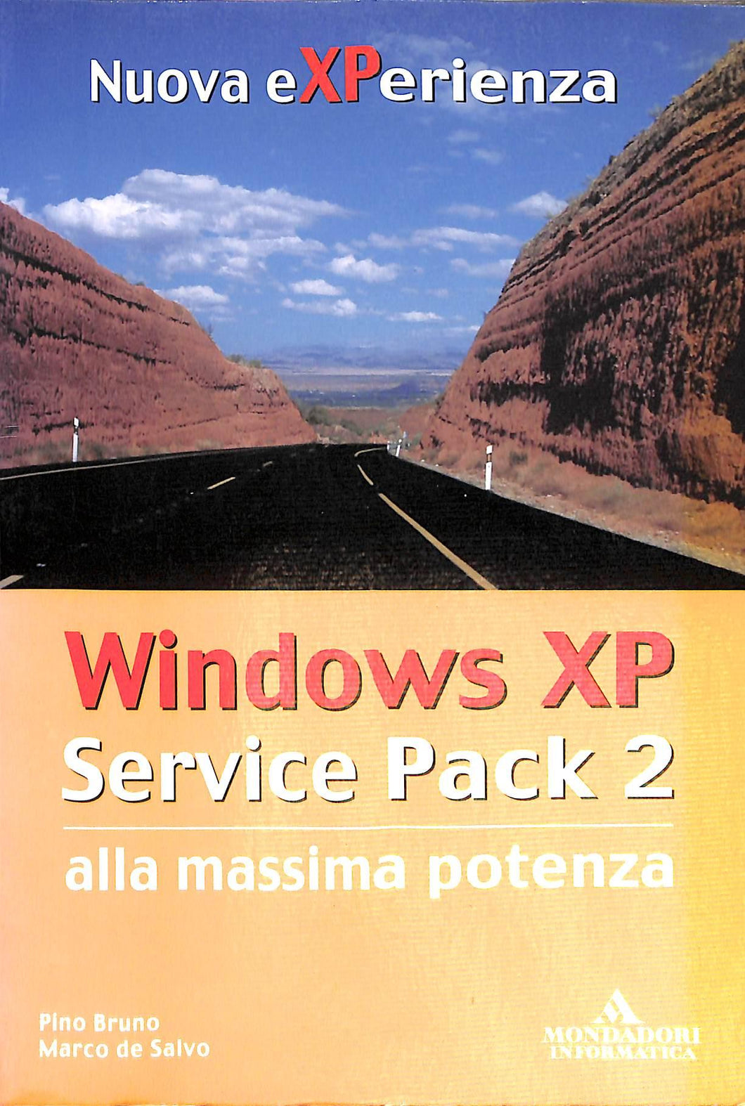 Windows XP. Service pack 2. Alla massima potenza
di Pino Bruno, De Salvo Marco