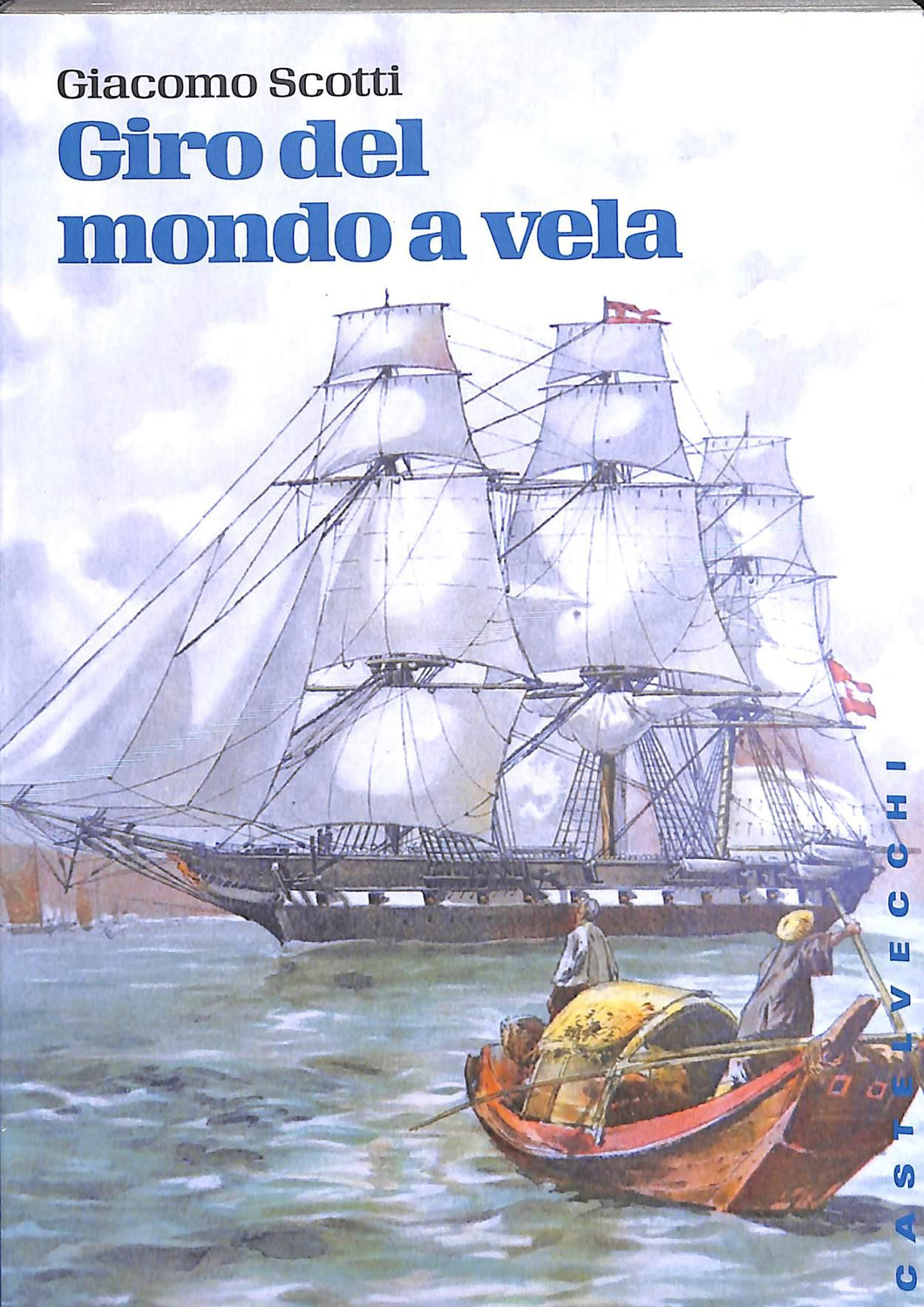 Giro del mondo a vela. La circumnavigazione del globo nella seconda metà dell'Ottocento
