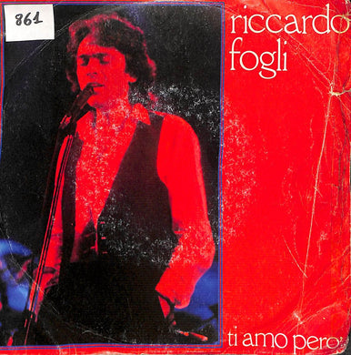 45 giri - 7'' - Riccardo Fogli - Ti Amo Però...