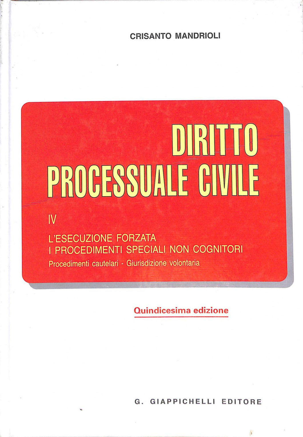 Diritto processuale civile vol.4 L'esecuzione forzata.