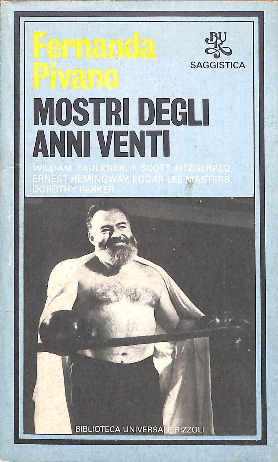 Mostri degli anni Venti / Fernanda Pivano