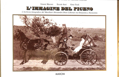 L'immagine del piceno. Archivio fotografico Gianni Maroni Editore