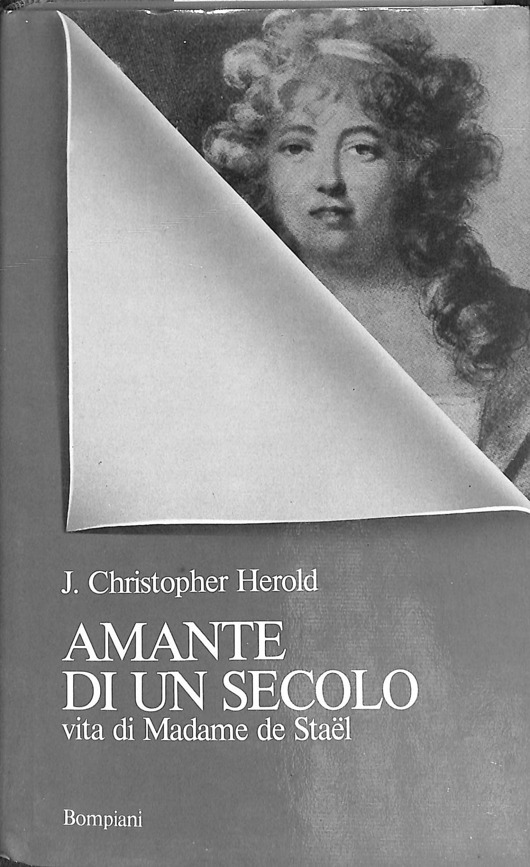 Amante di un secolo : vita di Madame de Stael / J. Christopher Herold