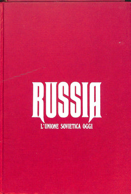 Russia : l'Unione Sovietica oggi / Bart McDowell