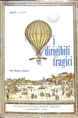 I dirigibili tragici / Dante Pariset