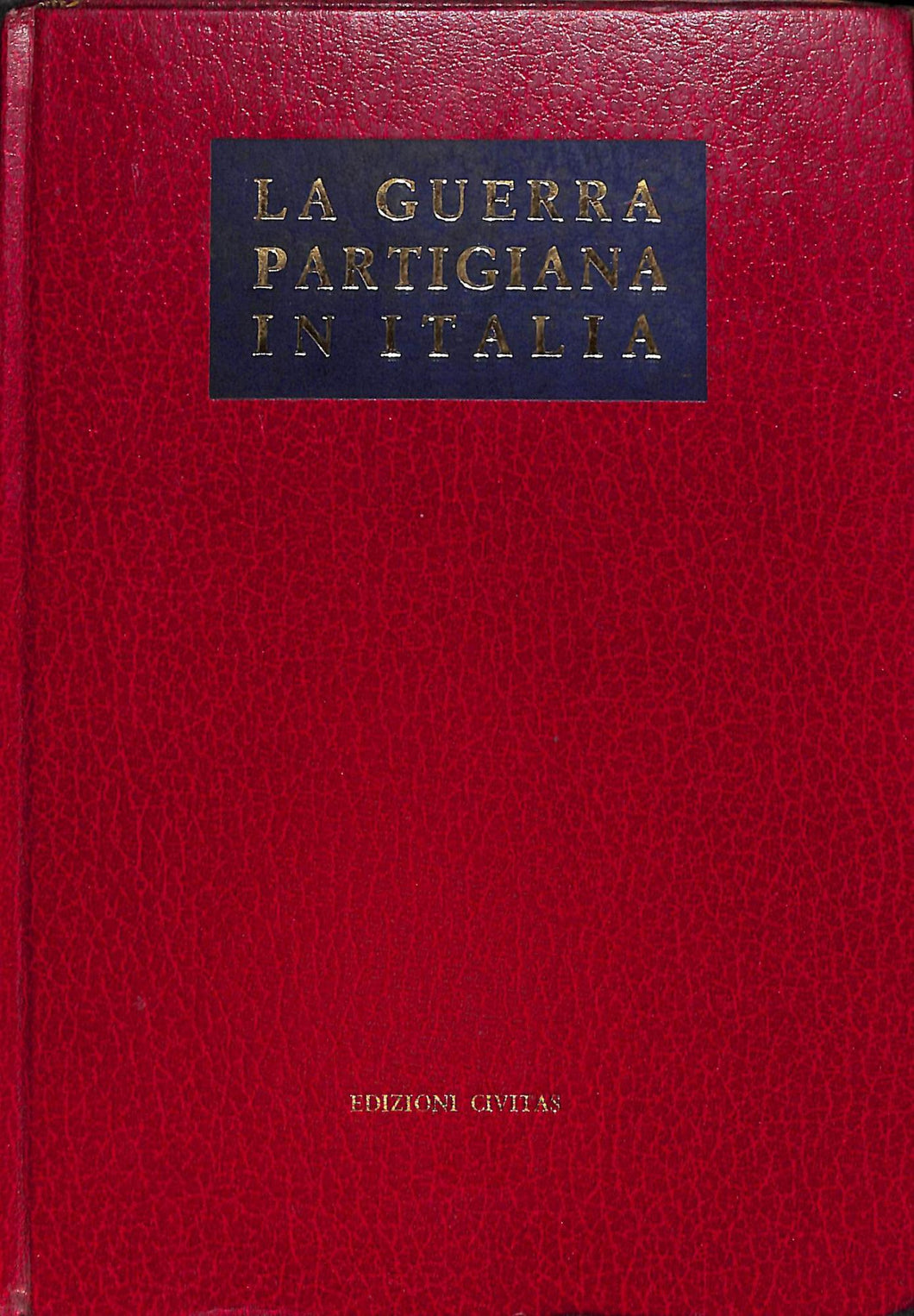 LA guerra partigiana in Italia / Paolo Emilio Taviani ... Civitas, 19