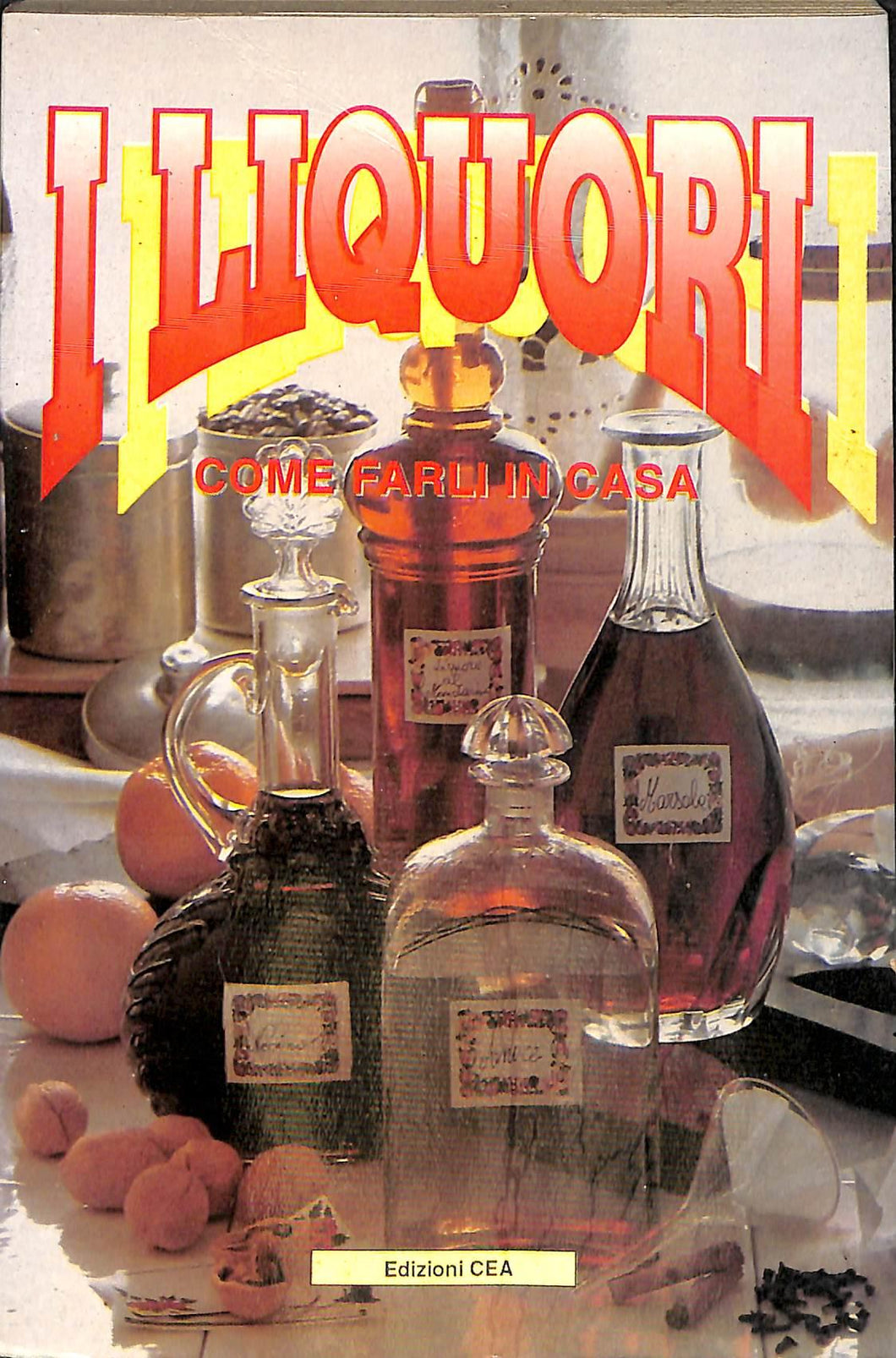 I liquori : come farli in casa