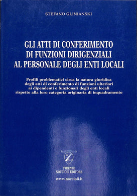 Gli atti di conferimento di funzioni dirigenziali al personale degli enti locali / Stefano Glinianski