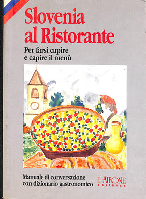 Slovenia al ristorante  / Zanet Sagadin