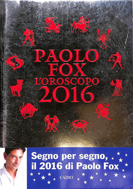 L' oroscopo 2016 / Paolo Fox