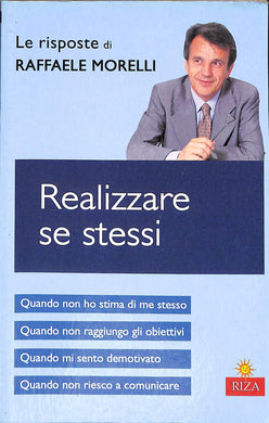 Realizzare se stessi / Raffaele Morelli