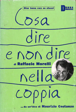 Cosa dire e non dire nella coppia / Raffaele Morelli