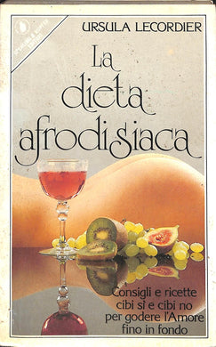 La dieta afrodisiaca / Ursula Lecordier