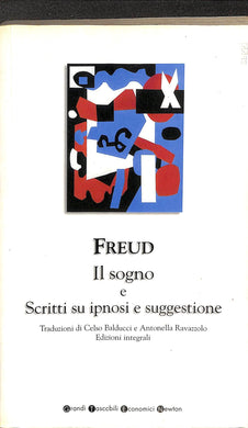 Il sogno e scritti su ipnosi e suggestione  / Sigmund Freud