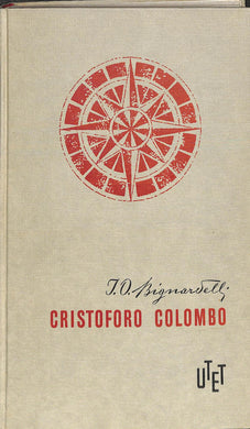 Con le caravelle di Cristoforo Colombo alla scoperta del nuovo mondo / Ignazio Oreste Bignardelli