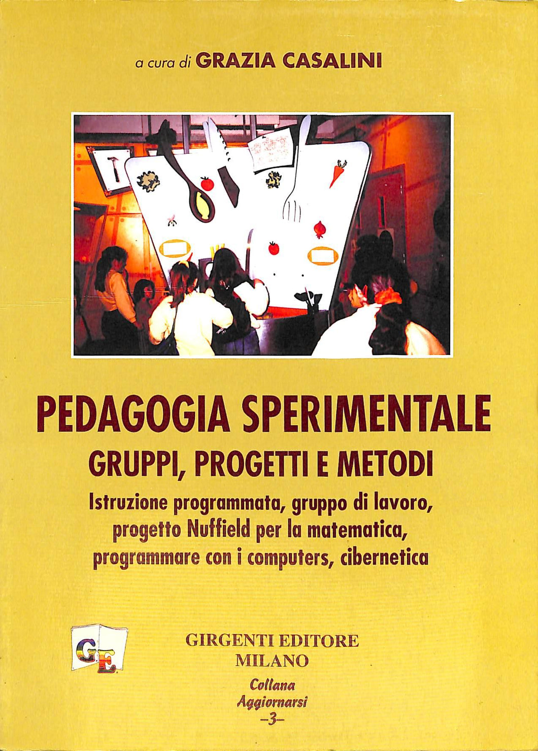 Pedagogia sperimentale. Gruppi, progetti e metodi. Sintesi informativa su istruzione programmata  /  G. Casalini