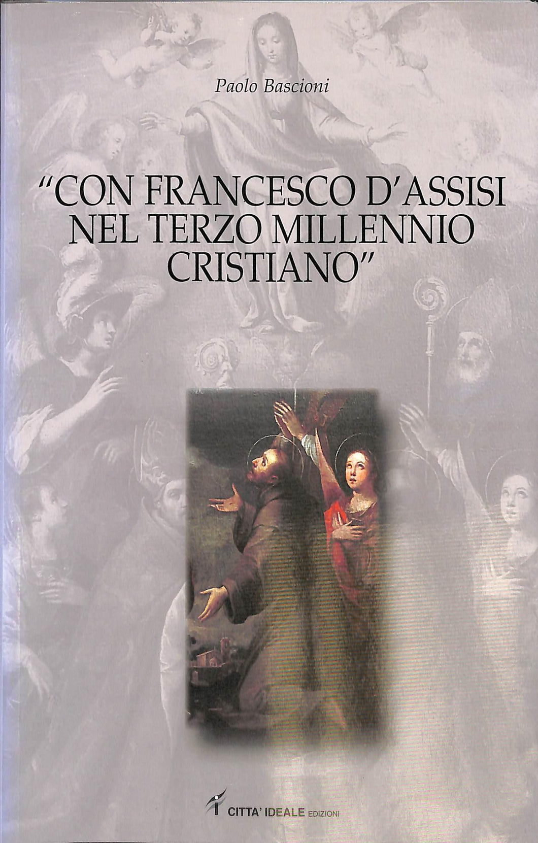 Con Francesco d Assisi Terzo Millennio Cristiano