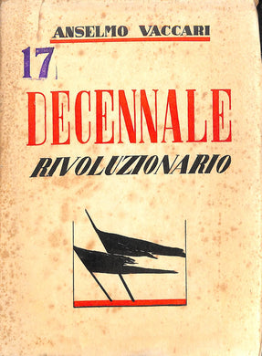 Decennale rivoluzionario / Anselmo Vaccari