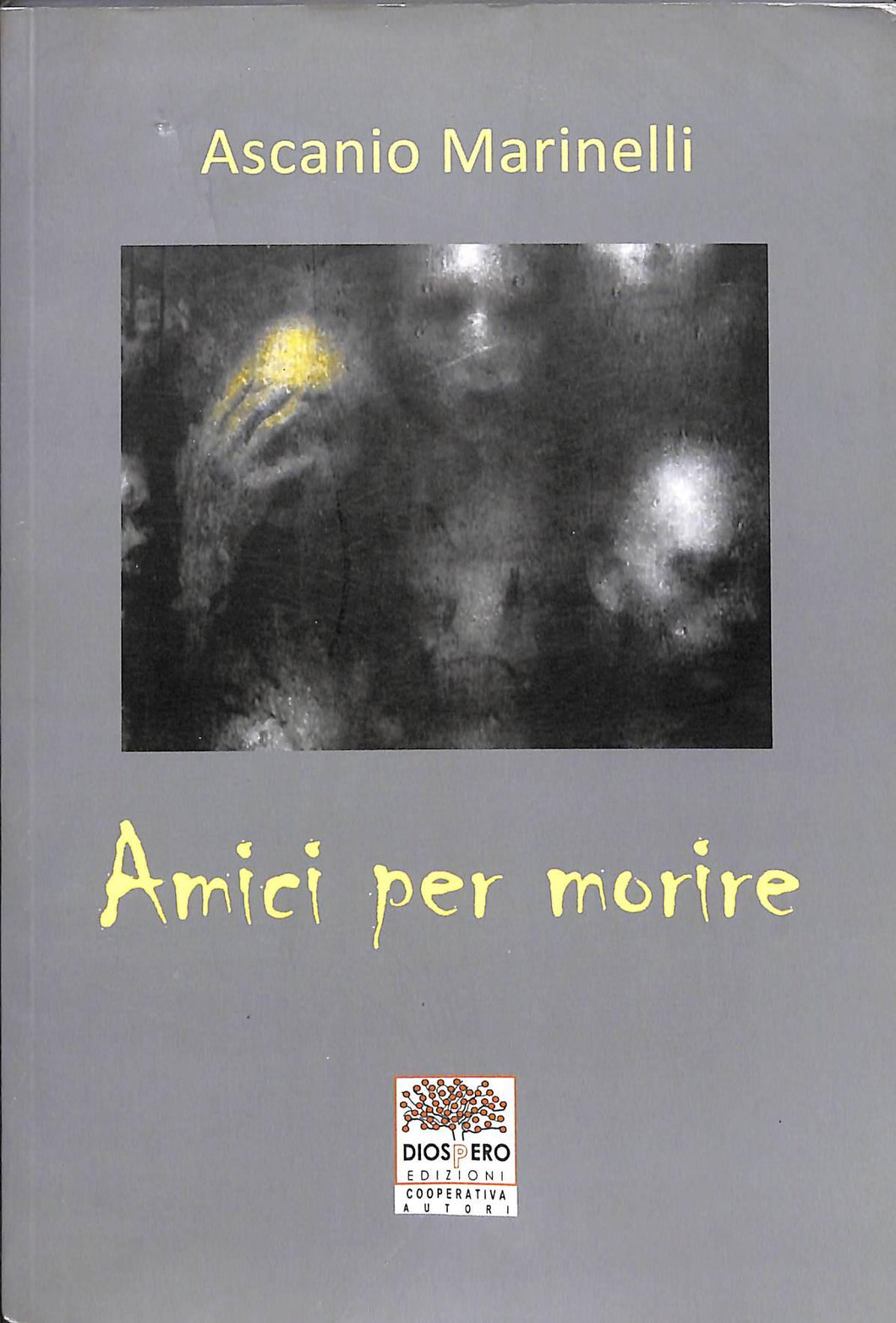 Amici per morire / Ascanio Marinelli