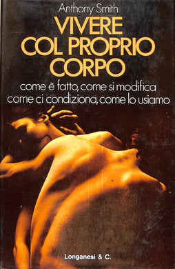 Vivere col proprio corpo / Antony Smith