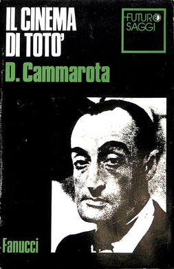 Il cinema di Totò  / Domenico Cammarota