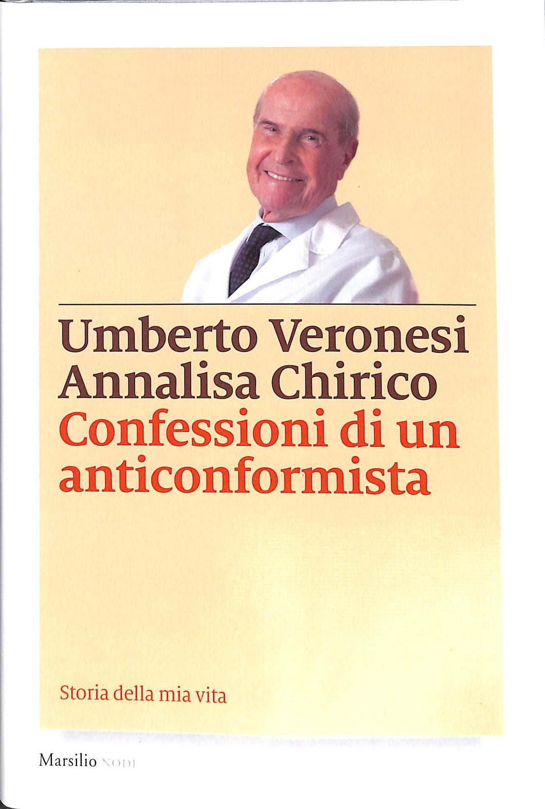 Confessioni di un anticonformista
 / Umberto Veronesi, Annalisa Chirico