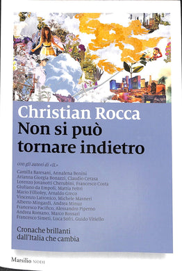 Non si può tornare indietro. Cronache brillanti dall'Italia che cambia
 / Christian Rocca