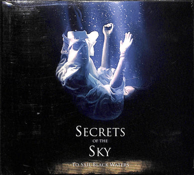 Cd - Secrets Of The Sky - To Sail Black Waters