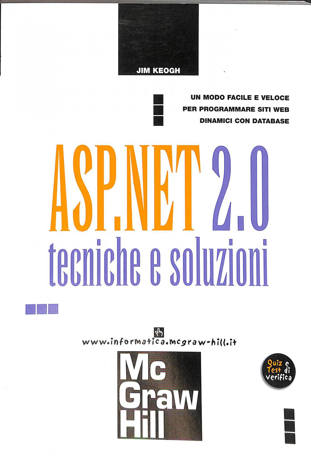 ASP.NET 2.0 Tecniche e soluzioni
 / James Keogh