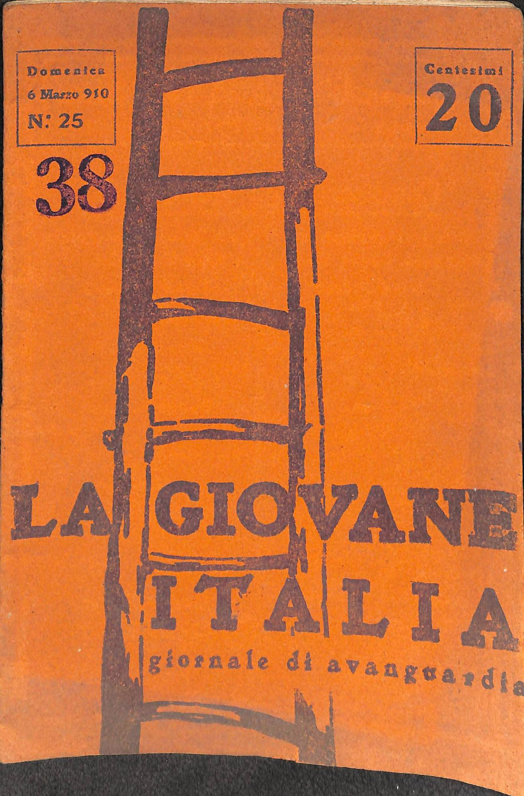 La Giovane Italia. Settimanale Di Avanguardia Numero 25  / 6 marzo 1910