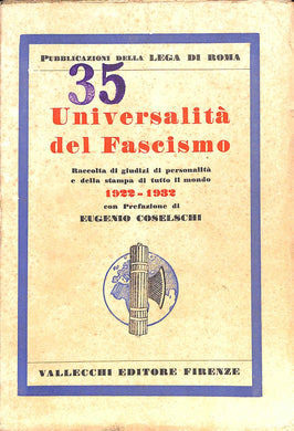 Universalità del fascismo : raccolta di giudizi di personalità e della stampa di tutto il mondo, 1922-1932