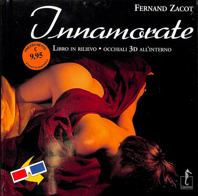 Innamorate. Con occhiali 3D / Fernand Zacot