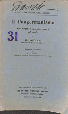 Il Pangermanesimo : suoi disegni d'espansione tedesca nel mondo / di Ch. Andler