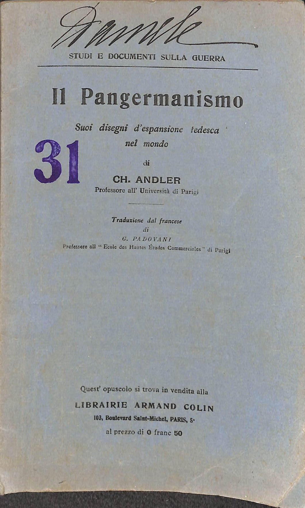 Il Pangermanesimo : suoi disegni d'espansione tedesca nel mondo / di Ch. Andler