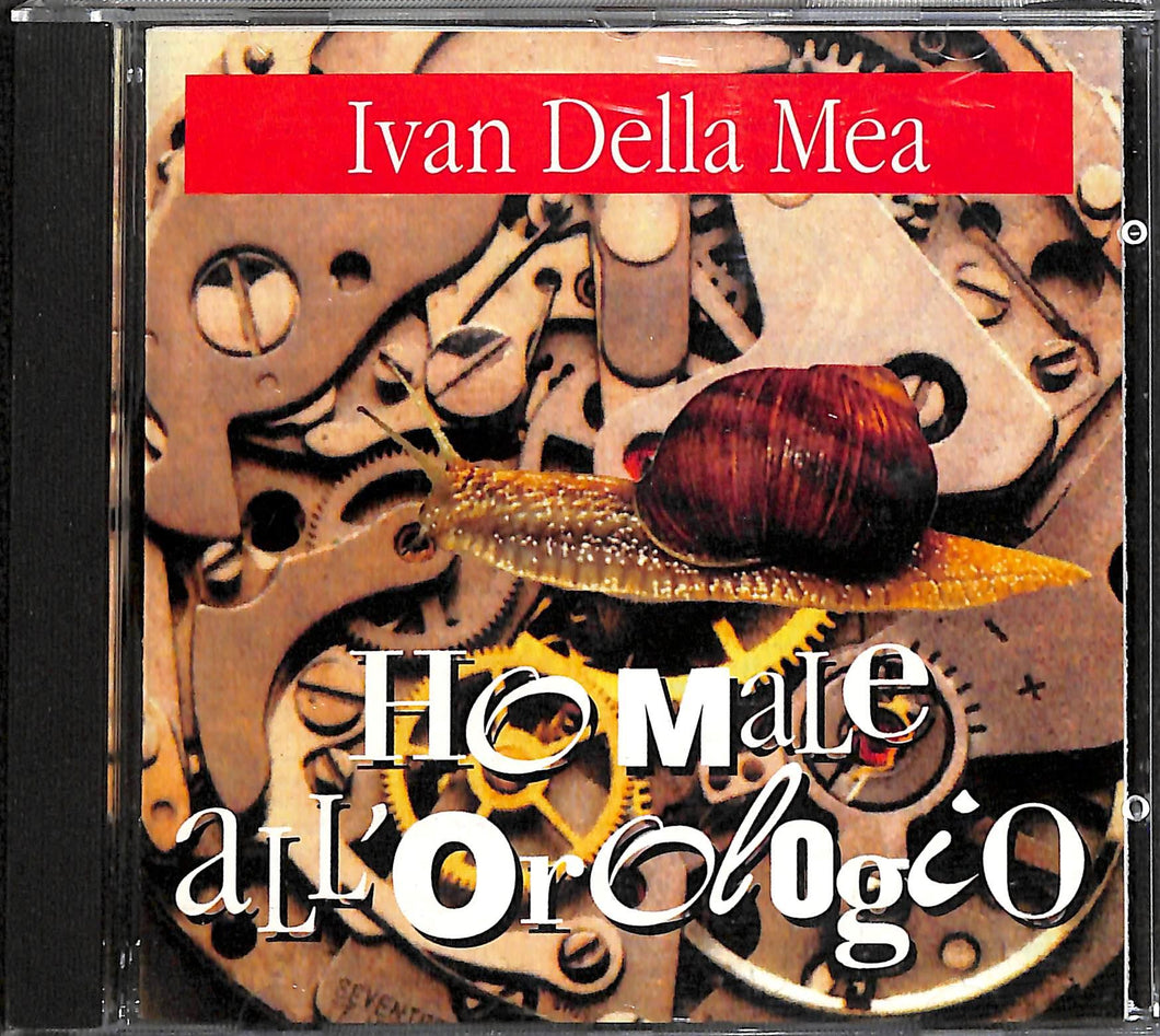 Cd - Ivan Della Mea - Ho Male All'Orologio