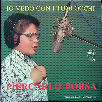 45 giri - Piercarlo Borsa - Io Vedo Con I Tuoi Occhi