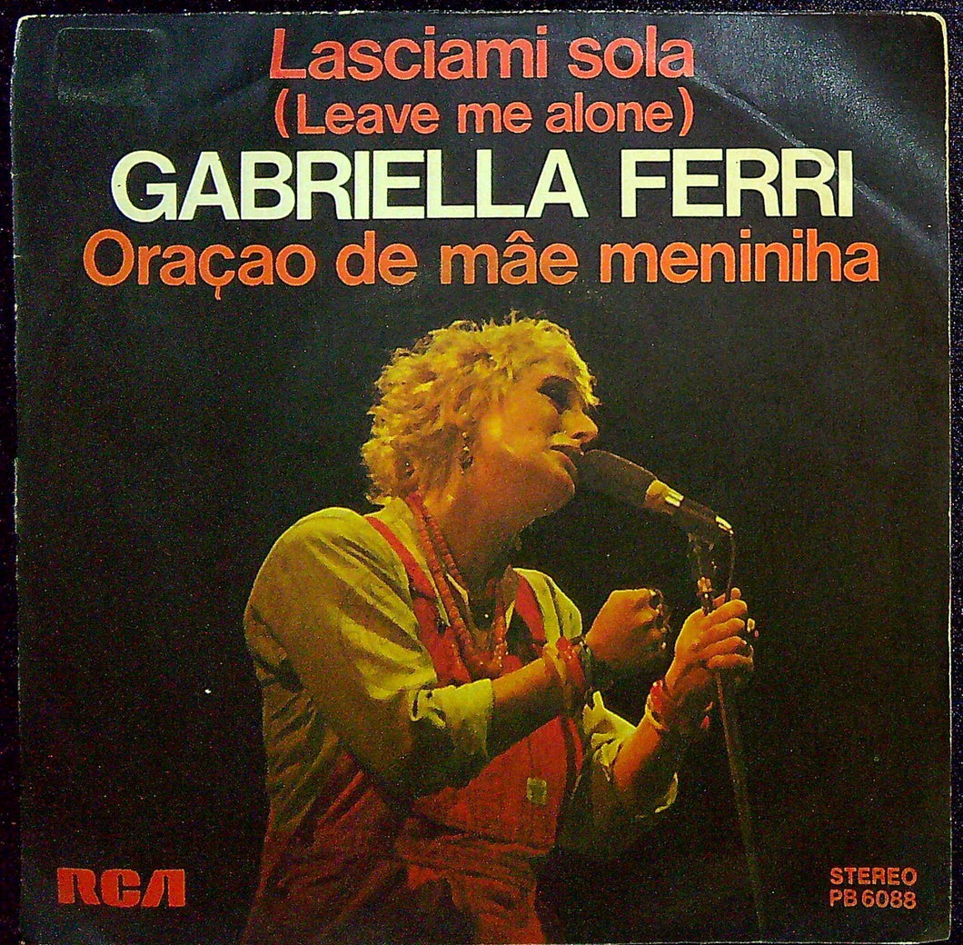 45 giri - Gabriella Ferri ? Lasciami Sola (Leave Me Alone) / Oraçao De Mâe Meninha