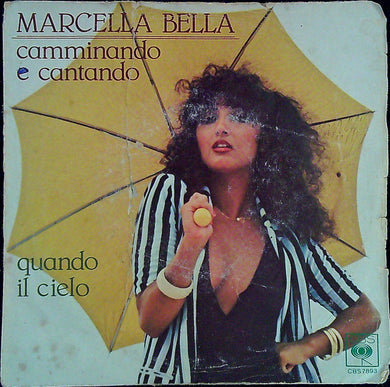 45 giri - Marcella Bella - Camminando E Cantando / Quando Il Cielo