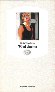'90 al cinema / Lietta Tornabuoni