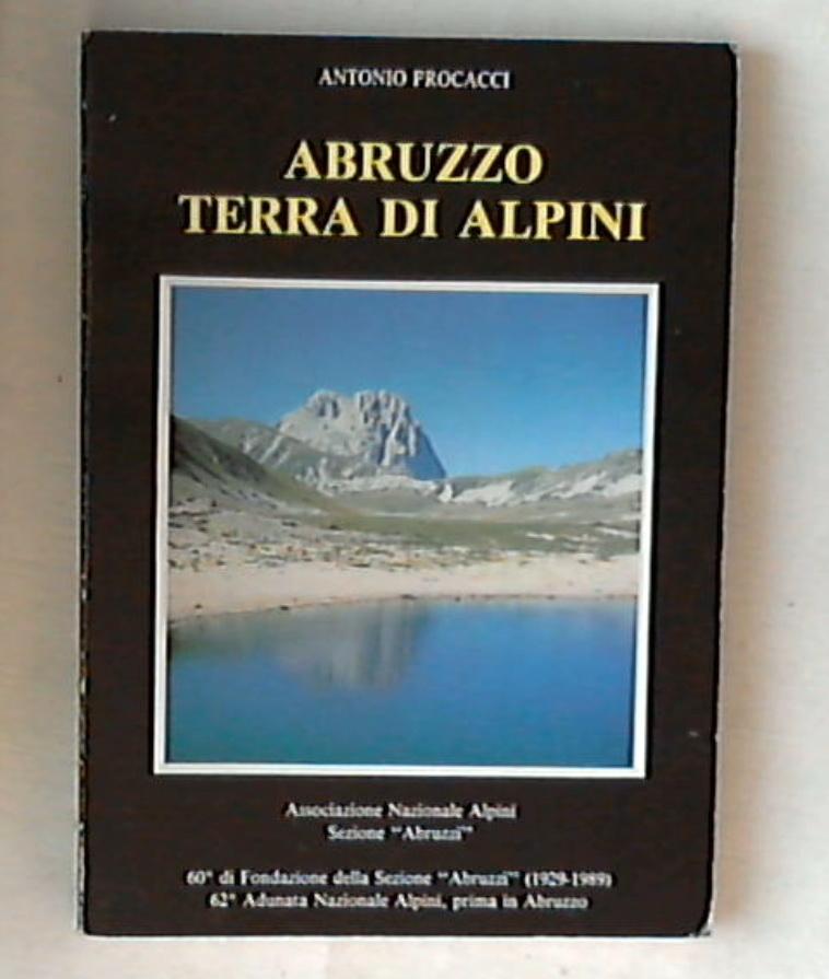 (Abruzzo) Abruzzo terra di alpini / Antonio Procacci