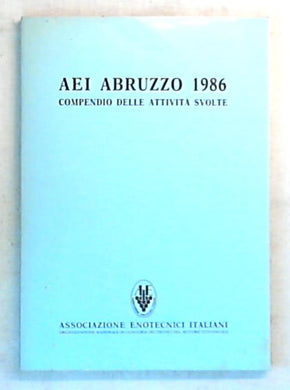 (Abruzzo) AEI Abruzzo 1986 : compendio delle attività svolte / Associazione enotecnici italiani