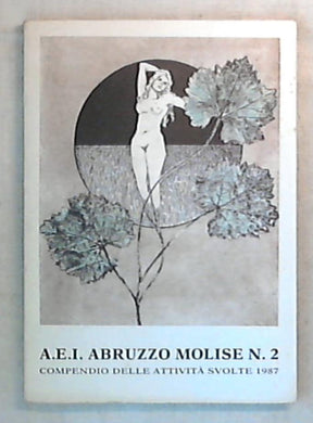 (Abruzzo) AEI Abruzzo e Molise N 2: compendio delle attività svolte 1987 / Associazione enotecnici italiani